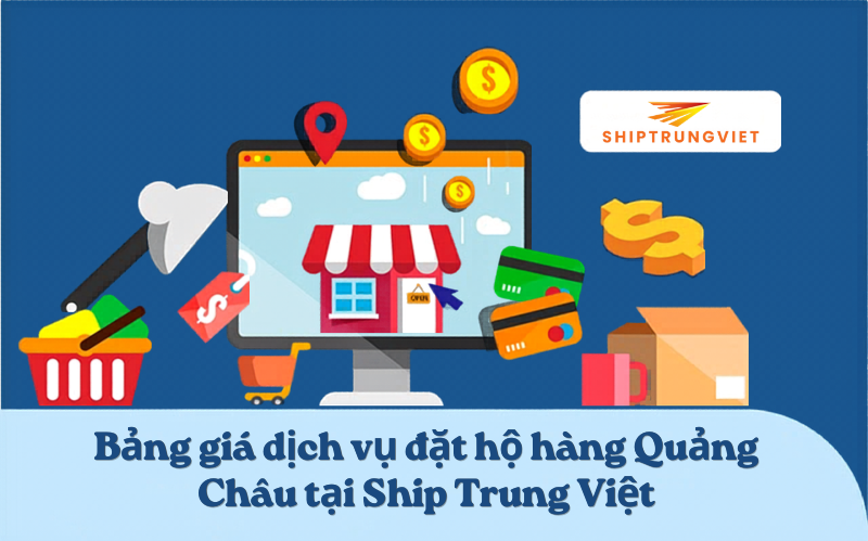 Dịch vụ đặt hộ hàng Quảng Châu về Việt Nam